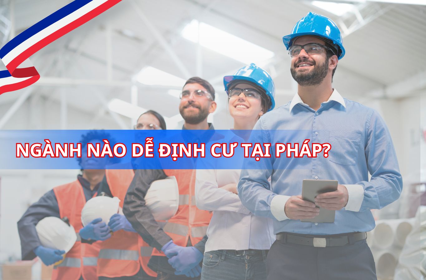 ngành nào dễ định cư tại pháp