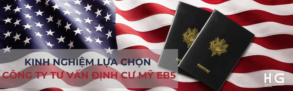 Top 5 kinh nghiệm lựa chọn công ty tư vấn định cư Mỹ EB-5 uy tín