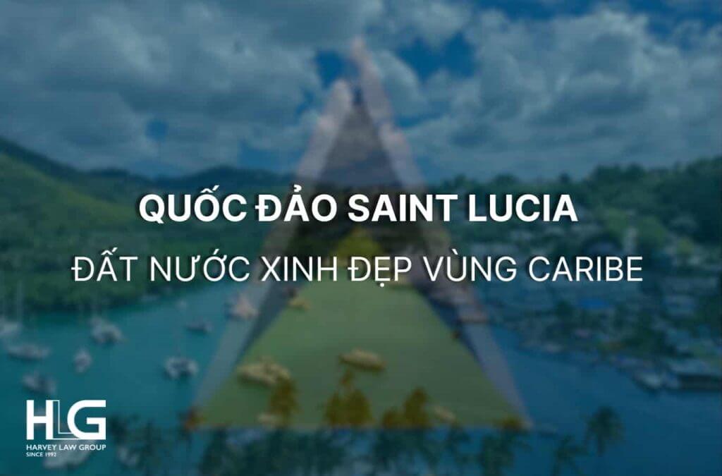 Quốc Đảo SAINT LUCIA - Đất nước xinh đẹp ở vùng Caribe