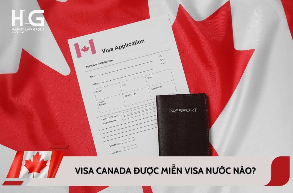 Có visa Canada được miễn visa nước nào?