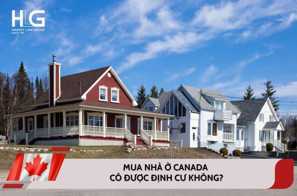Mua nhà ở Canada có được định cư không?