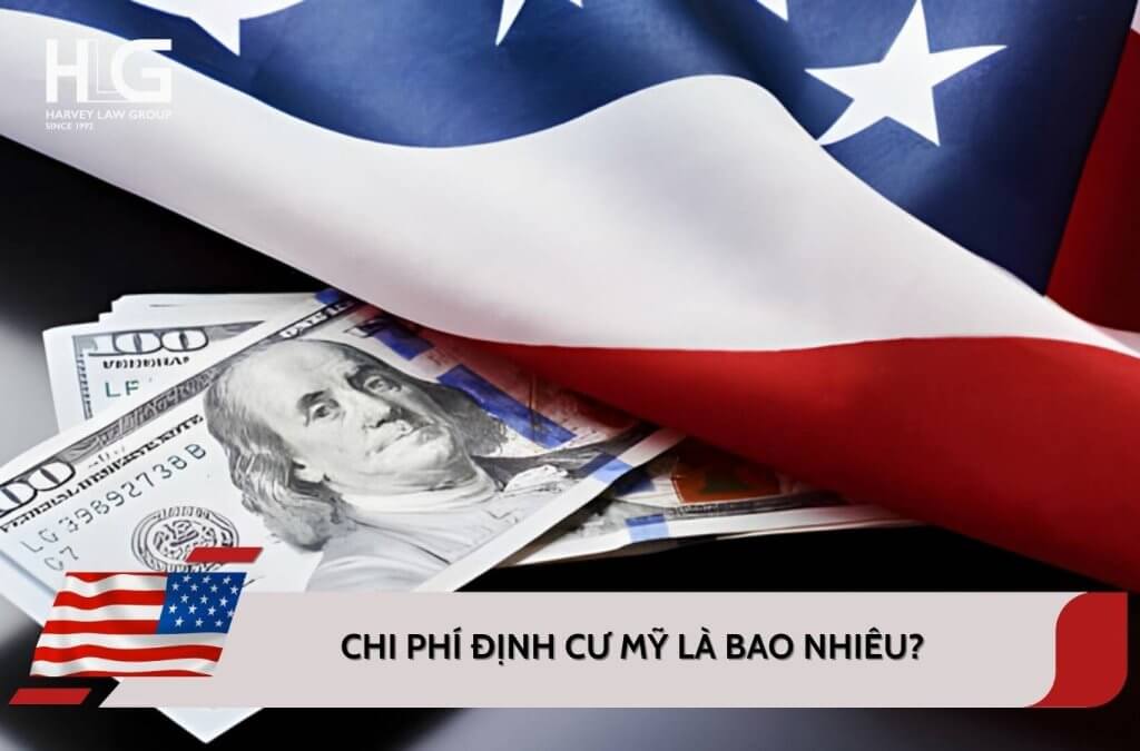 Muốn định cư ở Mỹ cần bao nhiêu tiền? Chi phí định cư Mỹ mới nhất 2025