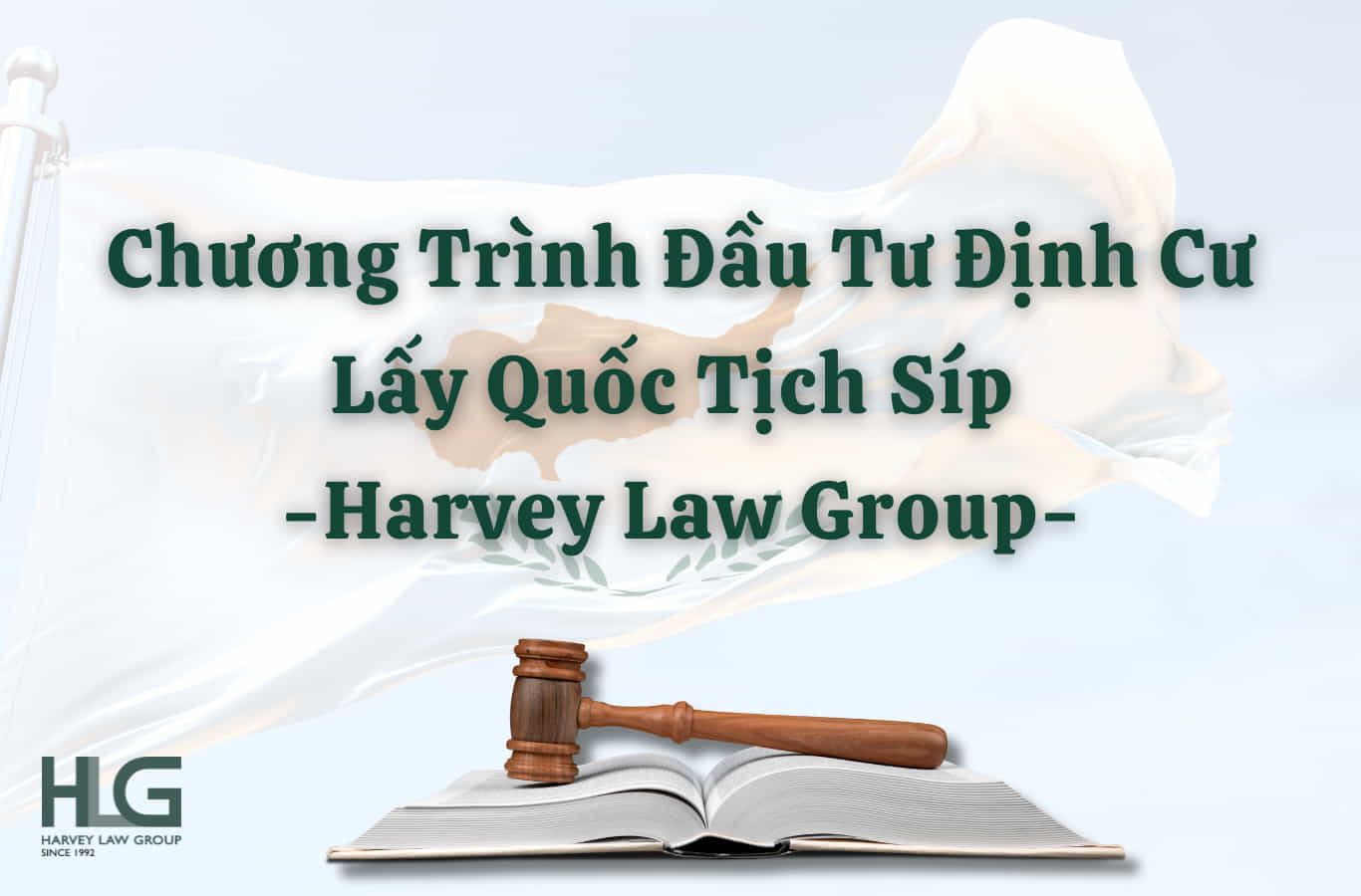 Chương trình đầu tư định cư lấy quốc tịch Síp tại Harvey Law Group