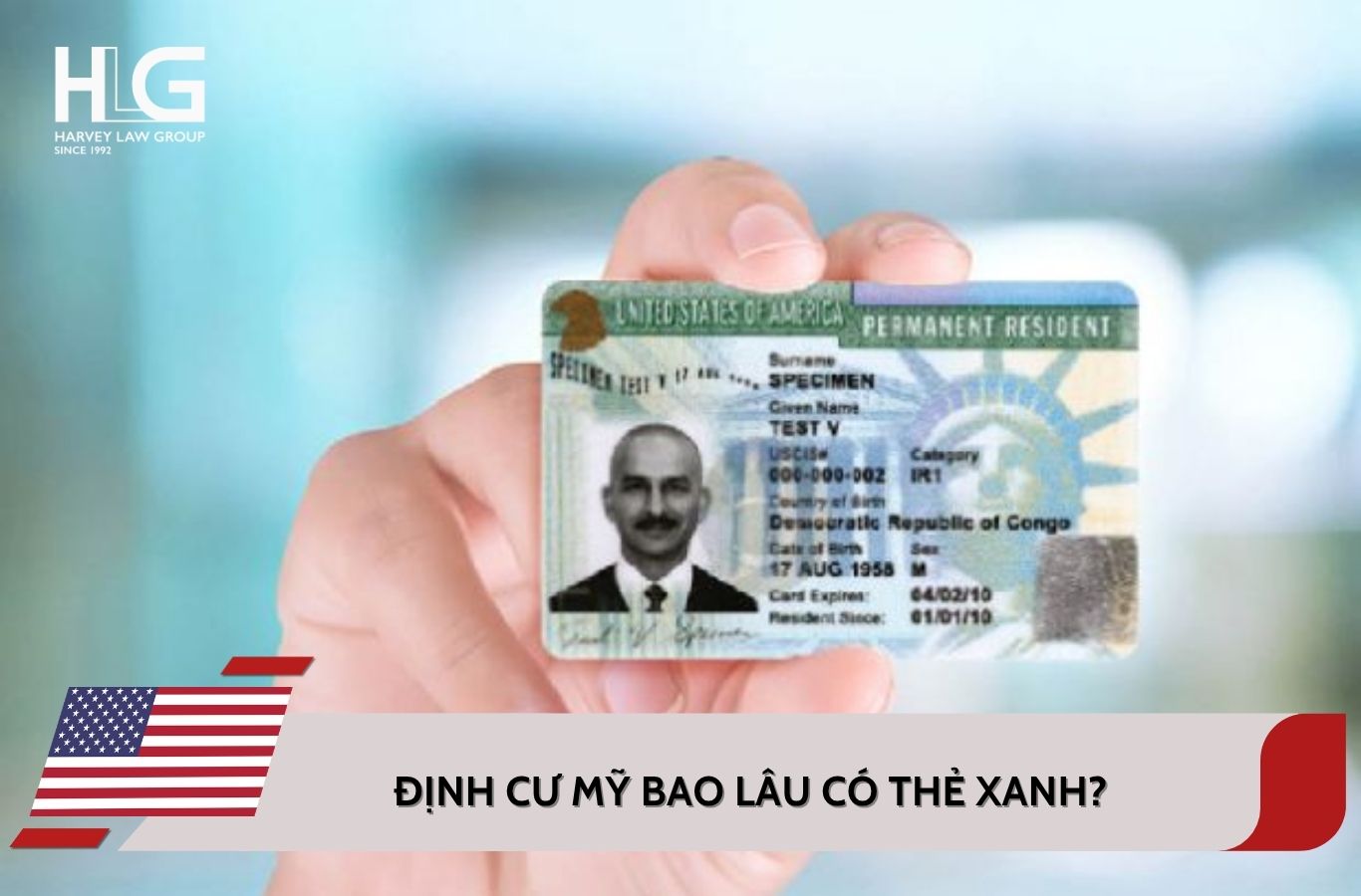 Định cư Mỹ bao lâu có thẻ xanh? Điều kiện và quyền lợi chi tiết