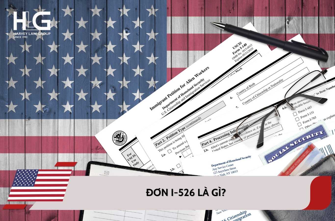 Đơn I-526 là gì? Các giấy tờ cần chuẩn bị và quy trình nộp đơn