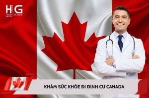 Khám sức khỏe định cư Canada: Quy trình và những điều cần chuẩn bị