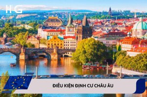 Điều kiện định cư Châu Âu phù hợp với người Việt mới nhất 2025