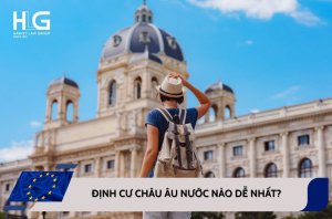 Định cư châu âu nước nào dễ? 5 quốc gia dễ dàng định cư cho người Việt