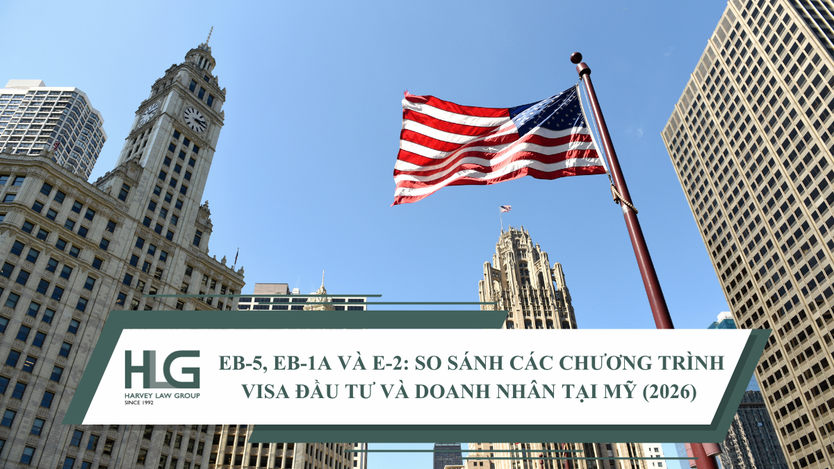 EB-5, EB-1A và E-2: So sánh các chương trình visa đầu tư và doanh nhân tại Mỹ (2026) 