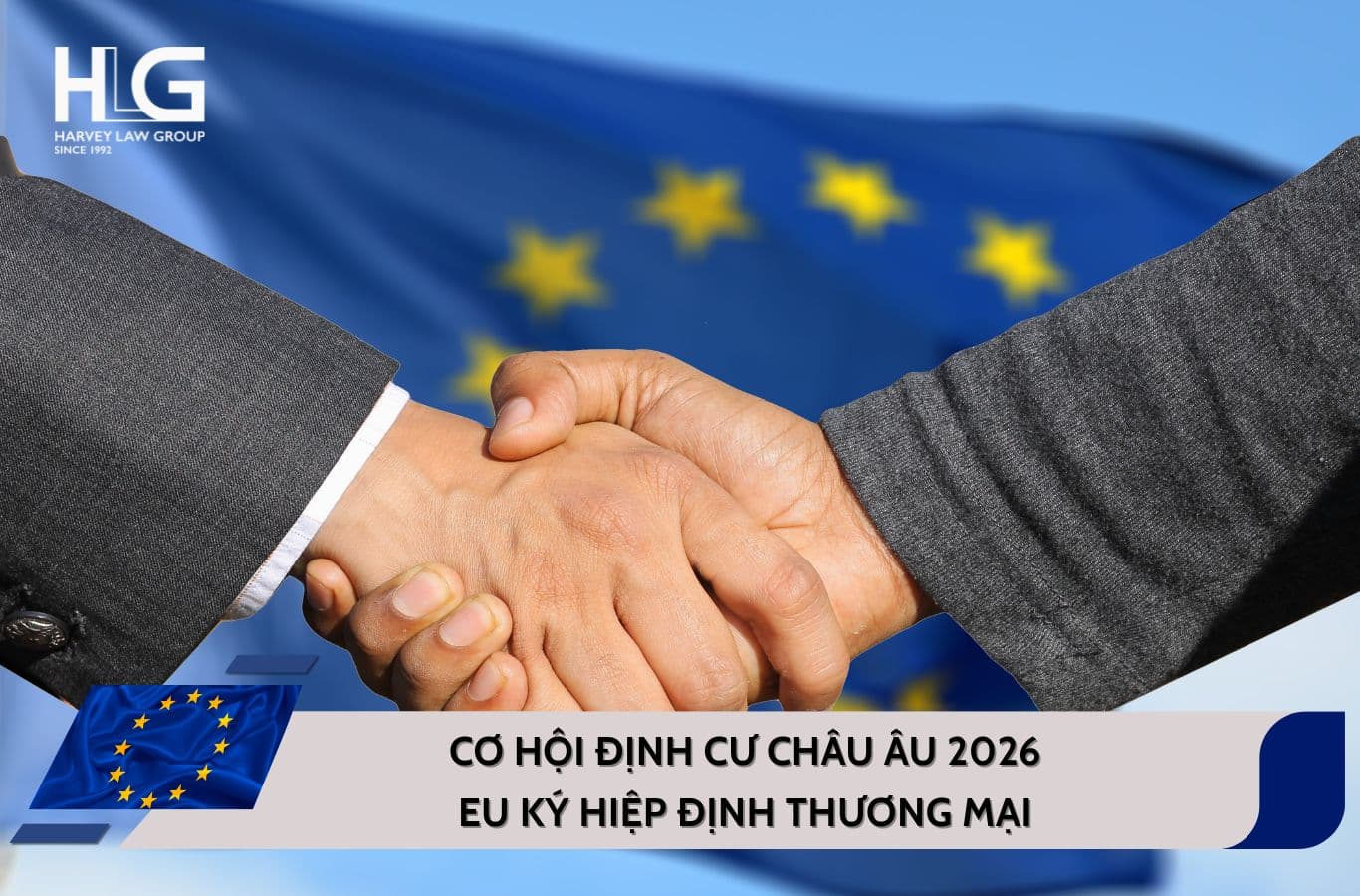 Cơ hội định cư Châu Âu 2026: EU ký hiệp định thương mại