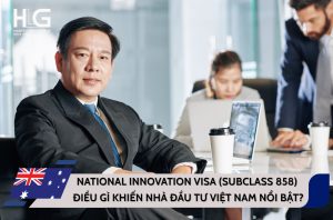 National Innovation Visa (Subclass 858) Úc – Vì sao nhà đầu tư Việt Nam có nhiều lợi thế?